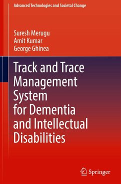 Track and Trace Management System for Dementia and Intellectual Disabilities - Merugu, Suresh;Kumar, Amit;Ghinea, George