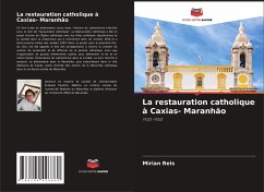 La restauration catholique à Caxias- Maranhão - Reis, Mirian