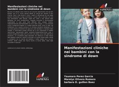 Manifestazioni cliniche nei bambini con la sindrome di down - Pérez García, Yaumara;Olivera Romero, Marelys;Guillen Baez, Barbara D.