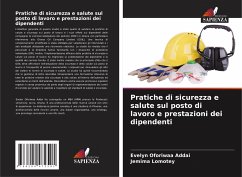 Pratiche di sicurezza e salute sul posto di lavoro e prestazioni dei dipendenti - Addai, Evelyn Oforiwaa;Lomotey, Jemima