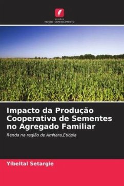 Impacto da Produção Cooperativa de Sementes no Agregado Familiar - Setargie, Yibeltal