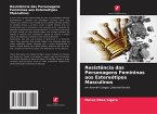 Resistência das Personagens Femininas aos Estereótipos Masculinos