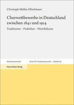 Chorwettbewerbe in Deutschland zwischen 1841 und 1914 - Müller-Oberhäuser, Christoph