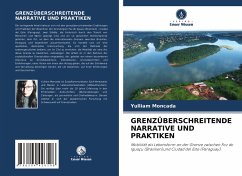 GRENZÜBERSCHREITENDE NARRATIVE UND PRAKTIKEN - Moncada, Yulliam