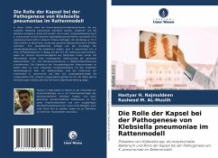 Die Rolle der Kapsel bei der Pathogenese von Klebsiella pneumoniae im Rattenmodell - H. Najmuldeen, Hastyar;M. AL-Muslih, Rasheed