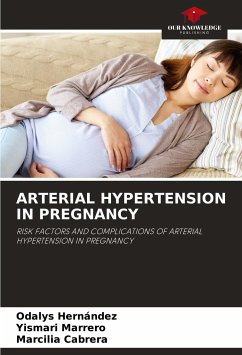 ARTERIAL HYPERTENSION IN PREGNANCY - Hernández, Odalys;Marrero, Yismari;Cabrera, Marcilia