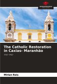 The Catholic Restoration in Caxias- Maranhão