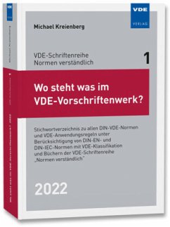 Wo steht was im VDE-Vorschriftenwerk? 2022 - Kreienberg, Michael