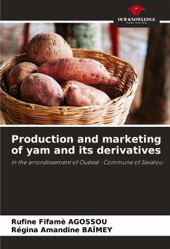 Production and marketing of yam and its derivatives - Agossou, Rufine Fifamè;Baïmey, Régina Amandine