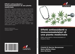 Effetti antiossidanti e immunomodulatori di una pianta medicinale - Benammar, Chahid El Hocine;Khan, Naim Akhtar;Hichami, Aziz