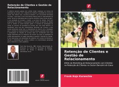 Retenção de Clientes e Gestão de Relacionamento - Kuranchie, Frank Kojo