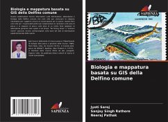 Biologia e mappatura basata su GIS della Delfino comune - Saroj, Jyoti;Rathore, Sanjay Singh;Pathak, Neeraj