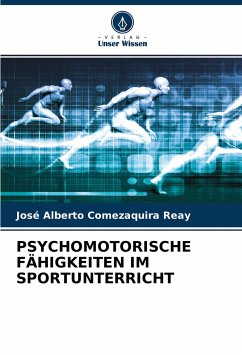 PSYCHOMOTORISCHE FÄHIGKEITEN IM SPORTUNTERRICHT - Comezaquira Reay, José Alberto