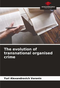 The evolution of transnational organised crime - Voronin, Yuri Alexandrovich