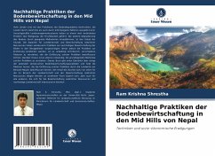 Nachhaltige Praktiken der Bodenbewirtschaftung in den Mid Hills von Nepal - Shrestha, Ram Krishna