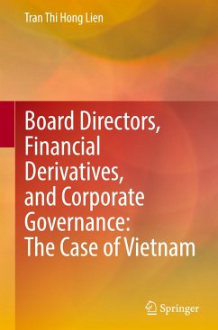 Board Directors, Financial Derivatives, and Corporate Governance: The Case of Vietnam - Lien, Tran Thi Hong