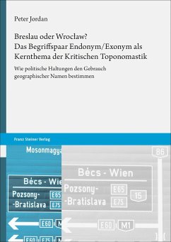 Cover Breslau oder Wroclaw? Das Begriffspaar Endonym/Exonym als Kernthema der Kritischen Toponomastik