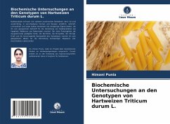 Biochemische Untersuchungen an den Genotypen von Hartweizen Triticum durum L. - Punia, Himani