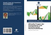 Aktuelle Fragen der humanitären und künstlerischen Hochschulbildung: