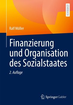 Finanzierung und Organisation des Sozialstaates - Möller, Ralf