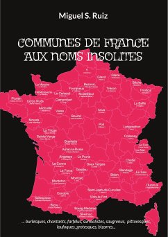 COMMUNES DE FRANCE AUX NOMS INSOLITES - Ruiz, Miguel S.