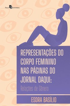 Representações do corpo feminino nas páginas do Jornal Daqui (eBook, ePUB) - Basílio, Esdra