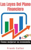 Las Leyes Del Plano Financiero: Como mejorar su economía (eBook, ePUB)