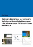 Statistische Datenanalyse und numerische Methoden zur Genauigkeitssteigerung von Lebensdauerprognosen für Lötverbindunge