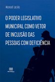 O Poder Legislativo Municipal como vetor de inclusão das pessoas com deficiência (eBook, ePUB)