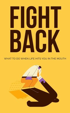 Fight Back: What to Do When Life Hits You in the Mouth (eBook, ePUB) - Bondy, David