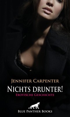 Nichts drunter! Erotische Geschichte (eBook, PDF) - Carpenter, Jennifer