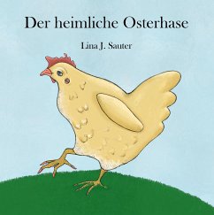 Der heimliche Osterhase - Sauter, Lina J.