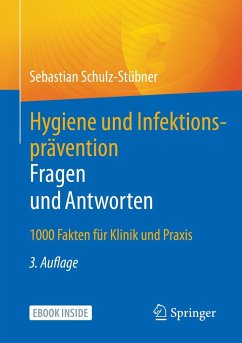 Hygiene und Infektionsprävention. Fragen und Antworten - Schulz-Stübner, Sebastian