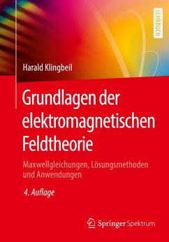 Grundlagen der elektromagnetischen Feldtheorie - Klingbeil, Harald