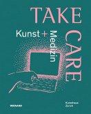 Take Care: Kunst und Medizin
