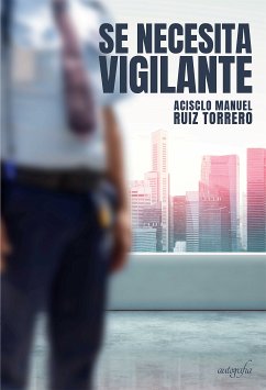 Se necesita vigilante (eBook, ePUB) - Ruiz Torrero, Acisclo Manuel