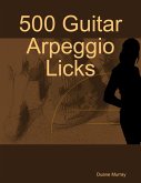 500 Guitar Arpeggio Licks (eBook, ePUB)