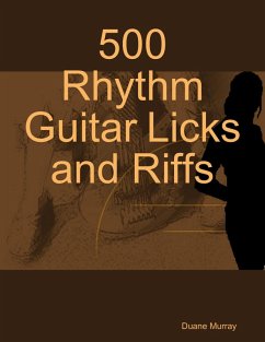 500 Rhythm Guitar Licks and Riffs (eBook, ePUB) - Murray, Duane