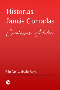 Historias Jamas Contadas (eBook, ePUB) - Edu De Azebedo Borja