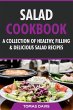 Salad Cookbook: A Collection of... - Bild 1