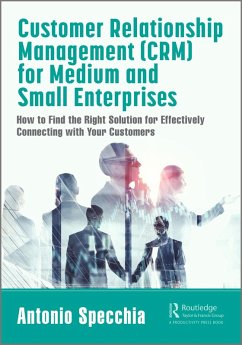 Customer Relationship Management (CRM) for Medium and Small Enterprises (eBook, ePUB) - Specchia, Antonio