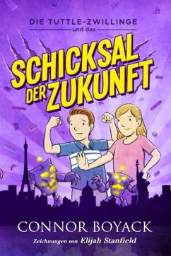 Die Tuttle-Zwillinge und das Schicksal der Zukunft - Boyack, Connor