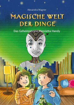Magische Welt der Dinge (Bd. 2): Das Geheimnis von Henrietta Handy - Wagner, Alexandra