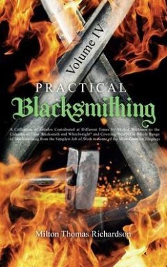 Practical Blacksmithing Vol. IV (eBook, ePUB) - Richardson, Milton Thomas