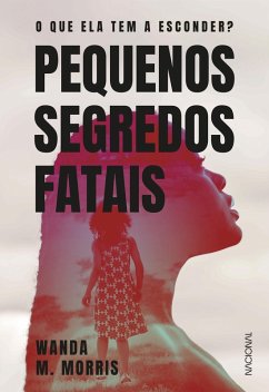 Pequenos segredos fatais (eBook, ePUB) - Morris, Wanda M.