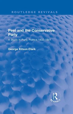 Peel and the Conservative Party (eBook, PDF) - Clark, George Kitson