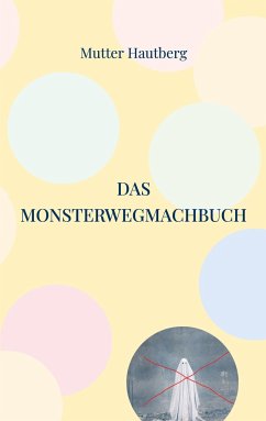 Das Monsterwegmachbuch - Hautberg, Mutter