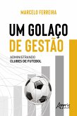 Um Golaço de Gestão: Administrando Clubes de Futebol (eBook, ePUB)