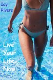 Live Your Life Now (eBook, ePUB)