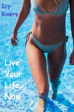 Live Your Life Now (eBook, ePUB) - Rivers, Icy